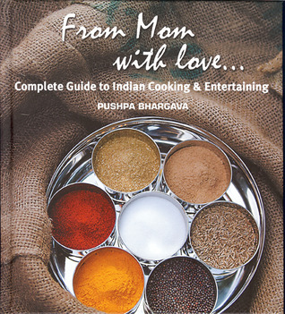 From Mom With Love: Complete Guide to Indian Cooking and Entertaining (Hardcover)