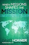 When Missions Shapes the Mission: You and Your Church Can Reach the World