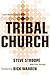 Tribal Church: Lead Small, ...