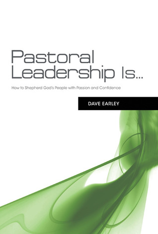 Pastoral Leadership is...: How to Shepherd God’s People with Passion and Confidence (Paperback)