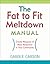 The Fat to Fit Meltdown Manual by Carole Carson