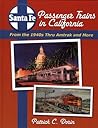 Santa Fe Passenger Trains in California: From the 1940s Thru Amtrak and More