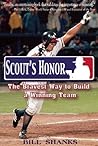 Scout's Honor: The Bravest Way to Build a Winning Team Scout's Honor: The Bravest Way to Build a Winning Team