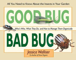 Good Bug Bad Bug: Who's Who, What They Do, and How to Manage Them Organically (Spiral-bound)
