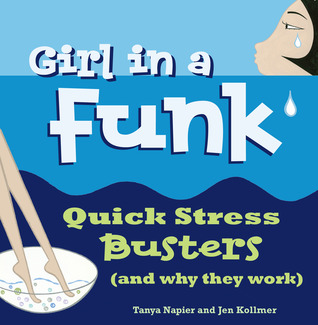 Girl in a Funk: Quick Stress Busters (and Why They Work)