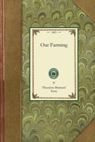 Our Farming: Or, How We Have Made a Run-Down Farm Bring Both Profit and Pleasure (Applewood Books)
