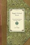 Biggle Orchard Book: Fruit and Orchard Gleanings from Bough to Basket (Applewood Books) Biggle Orchard Book: Fruit and Orchard Gleanings from Bough to Basket (Applewood Books)