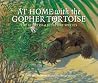 At Home with the Gopher Tortoise: The Story of a Keystone Species At Home with the Gopher Tortoise: The Story of a Keystone Species
