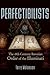Perfectibilists: The 18th C...