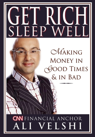 Get Rich, Sleep Well: Making Money in Good Times and Keeping it in Bad