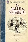 My Cave Life in Vicksburg by Mary Ann Webster Loughborough