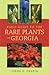 Field Guide to the Rare Plants of Georgia by Linda G. Chafin