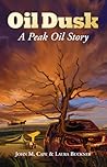 Oil Dusk: A Peak Oil Story