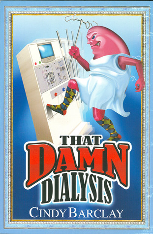 That Damn (Kidney) Dialysis