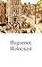 Huguenot Holocaust