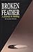 Broken Feather: A Journey to Healing