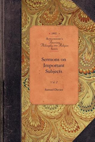 Sermons on Important Subjects, Vol 2: To Which are New Added Three Occasional Sermons, not included in the Former Editions Vol. 2 (Applewood Books)