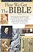 How We Got the Bible: A Time Line of Key Events in the History of the Bible (Increase Your Confidence in the Reliability of the Bible)