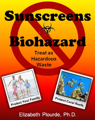 Sunscreens - Biohazard: Treat as Hazardous Wastes