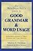 The Wordwatcher's Guide to Good Grammar & Word Usage by Morton S. Freeman