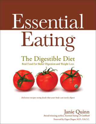 Essential Eating The Digestible Diet: Real Food for Better Digestion and Weight Loss (Hardcover)