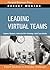 Leading Virtual Teams (Pocket Mentor)
