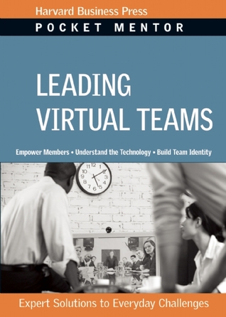 Leading Virtual Teams (Pocket Mentor)