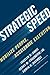 Strategic Speed: Mobilize People, Accelerate Execution