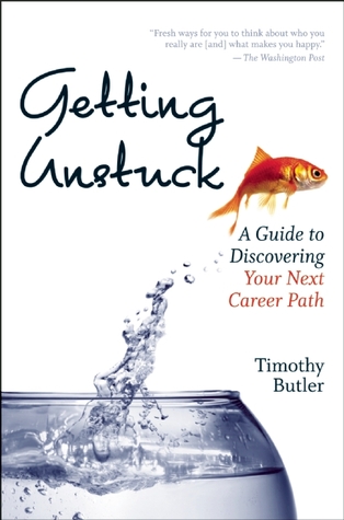 Getting Unstuck: A Guide to Discovering Your Next Career Path