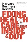 Harvard Business Review on Fixing Healthcare from Inside & Out (Harvard Business Review (Paperback))