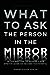 What to Ask the Person in the Mirror by Robert Steven Kaplan