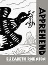 Apprehend (Fence Modern Poets Series)