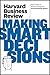 Harvard Business Review on Making Smart Decisions (Harvard Business Review Paperback Series)