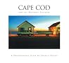 Cape Cod and the National Seashore: A Photographic Essay Cape Cod and the National Seashore: A Photographic Essay