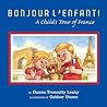 Bonjour L'enfant!: A Child's Tour of France