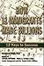 How 12 Immigrants Made Billions- 12 Keys to Success