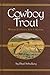 Cowboy Trout by Paul Schullery