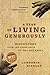 A Year of Living Generously: Dispatches From The Front Lines Of Philanthropy
