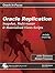 Oracle Replication: Expert Methods for Robust Data Sharing (Oracle In-Focus series)