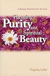 Pursuing Purity and Spiritual Beauty: A Beauty Treatment for the Soul