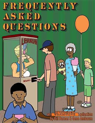 Frequently Asked Questions (Unshelved, #6)