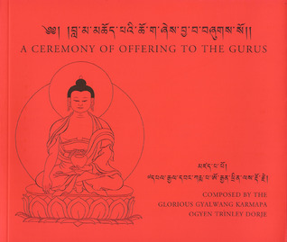 Ceremony of Offering to the Gurus: Composed by the Glorious Karmapa Ogyen Trinley Dorje