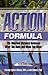 The Action Formula: The Shortest Distance Between What You Have and What You Want.