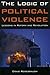 The Logic Of Political Violence: Lessons In Reform And Revolution