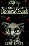 Life Three (The Nine Lives of Romeo Crumb)
