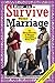 How to Survive Your Marriage: By Hundreds of Happy Couples Who Did (Hundreds of Heads Survival Guides)