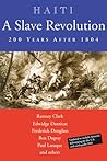 Haiti: A Slave Revolution: 200 Years After 1804