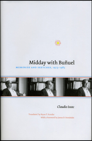 Midday with Buñuel: Memories and Sketches, 1973-1983 (Hardcover)