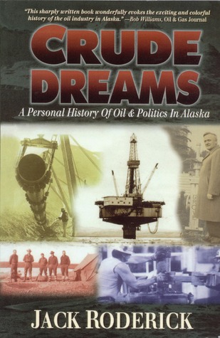 Crude Dreams: A Personal History of Oil and Politics in Alaska (Paperback)
