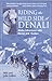 Riding the Wild Side of Denali by Miki Collins